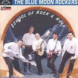 Blue Moon Rockers, The - School Of Rock & Roll