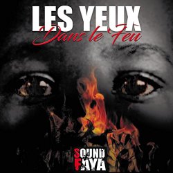 Sound Faya - Les yeux dans le feu