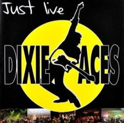 Dixie Aces - Just Live