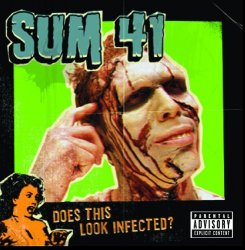 Sum 41 - Does This Look Infected?