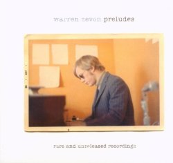 Warren Zevon - Preludes: Rare and Unreleased Recordings by Warren Zevon (2007-05-01)