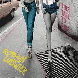 Robyn Ludwick - This Tall to Ride
