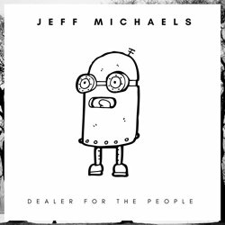 Jeff Michaels - Dealer for the People