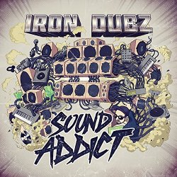 Iron Dubz, I Leen - Sound Addict
