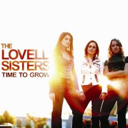 The Lovell Sisters - Time To Grow by The Lovell Sisters (2010-01-01)