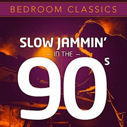 Various Artists - Bedroom Classics - Slow Jammin' In The 90's