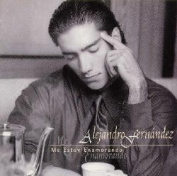 Alejandro Fernandez - Me Estoy Enamorando by Fernandez,Alejandro (2004-01-20)