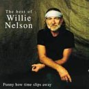 Willie Nelson - Funny How Time Slips Away : The Best of Willie Nelson By Willie Nelson (2012-01-03)