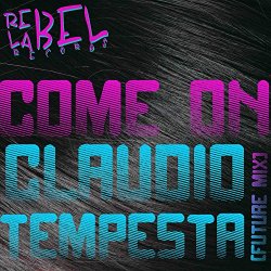 Claudio Tempesta - Come On (Future Mix)