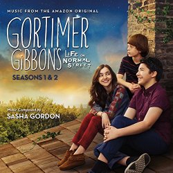   - Gortimer Gibbon's Life On Normal Street: Seasons 1 & 2 (Music From The Amazon Original)