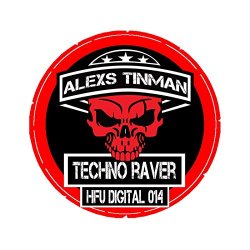 Alexs TinMan - Tekno Raver [Explicit]