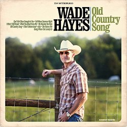 Wade Hayes - Old Country Song