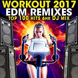 Workout 2017 Top 100 EDM Remixes (2 Hr Dubstep Bass Fitness DJ Mix) - Workout 2017 Top 100 EDM Remixes (2 Hr Dubstep Bass Fitness DJ Mix)