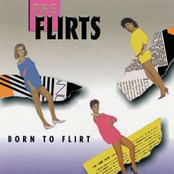 FLIRTS, THE - Born To Flirt