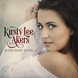 Kirsty Lee Akers - Burn Baby Burn