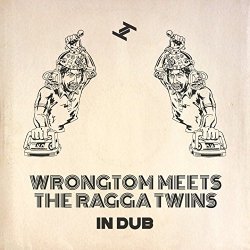Wrongtom, The Ragga Twins - In Dub