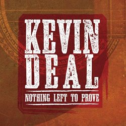Kevin Deal - Nothing Left to Prove