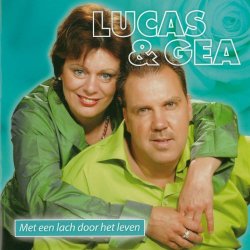 Lucas & Gea - Met Een Lach Door Het Leven