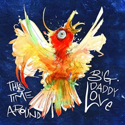 Big Daddy Love - This Time Around