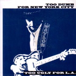 Waylon Jennings - Too Dumb for NYC-Too Ugly for [Import USA]