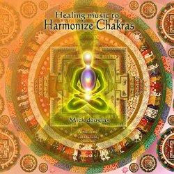 Mick Douglas - Healing Music to Harmonize Chakras