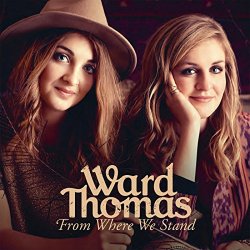 Ward Thomas - From Where We Stand