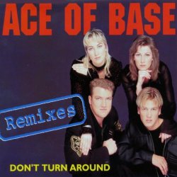 "Ace Of Base - Don't Turn Around (Stretch Version)