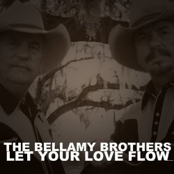 "Bellamy Brothers - Let Your Love Flow
