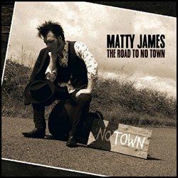 matty james - The Road To No Town
