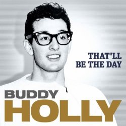 "Buddy Holly - That'll Be The Day