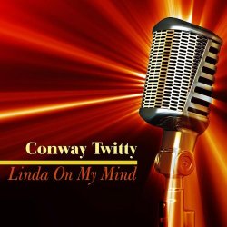 "Conway Twitty - Linda on My Mind