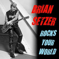 Brian Setzer - Rocks Your World