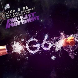 "Far East Movement - Like A G6 [feat. The Cataracs & DEV]