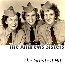 Andrew Sisters, The - The Greatest Hits (Remastered)