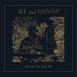 Ife & Danny - Mink Hollow