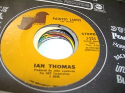 IAN THOMAS - IAN THOMAS 45 RPM PAINTED LADIES / WILL YOU STILL LOVE ME
