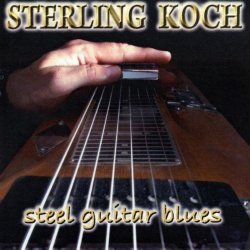 Sterling Koch - Steel Guitar Blues