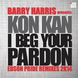 "Kon Kan - I Beg Your Pardon '2K14 ( Barry Harris Presents Kon Kan) [Edson Pride Dub]