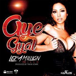 Lex A Million - Aye Gyal