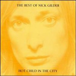 "Nick Gilder - Hot Child In The City (Single Version)