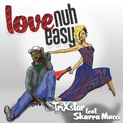 TriXstar feat - Love Nuh Easy