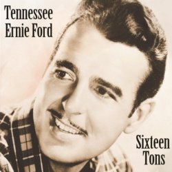 "Tennessee Ernie Ford - Sixteen Tons