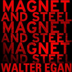 "Walter Egan - Magnet and Steel