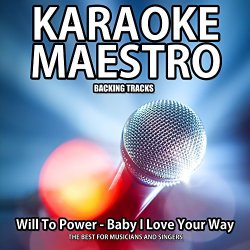 "Will To Power - Baby I Love Your Way (Karaoke Version Originally Performed By Will To Power)