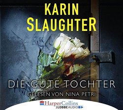 Karin Slaughter - Die Gute Tochter [Import allemand]