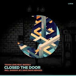Tough Love Feat - Closed the Door (feat. Nastaly)