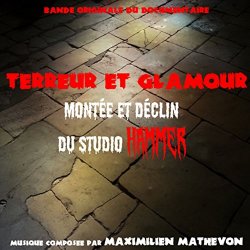   - Terreur et glamour, mont&eacute;e et d&eacute;clin du studio Hammer (Bande Originale du Documentaire)