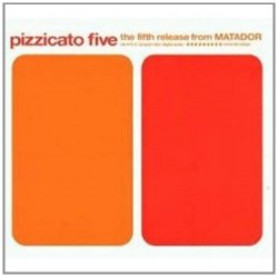 PIZZICATO FIVE - The Fifth Release from by PIZZICATO FIVE (2000-11-14)