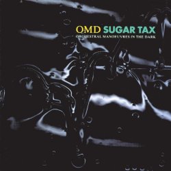 Orchestral Manoeuvres in the Dark - Sugar tax