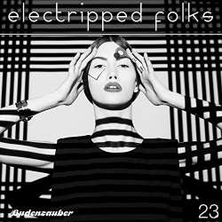   - Electripped Folks, 23